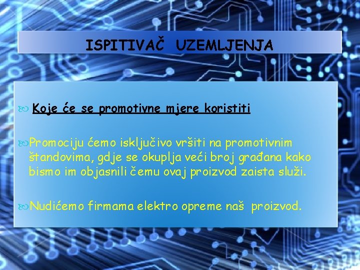 ISPITIVAČ UZEMLJENJA Koje će se promotivne mjere koristiti Promociju ćemo isključivo vršiti na promotivnim