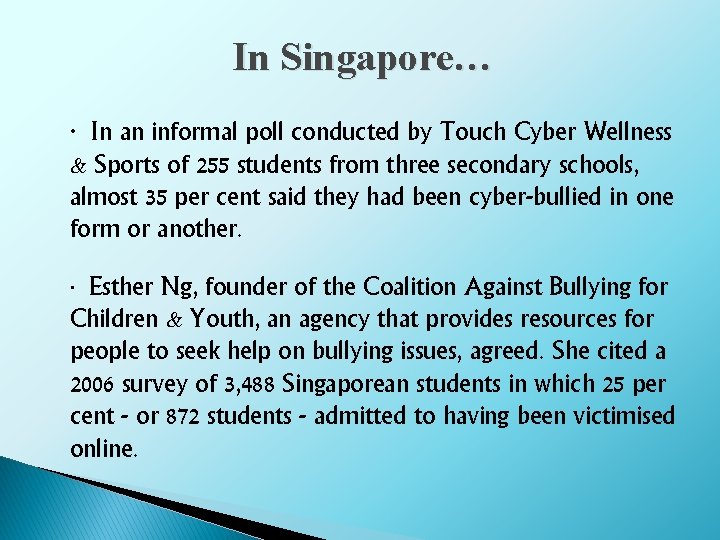 In Singapore… ∙ In an informal poll conducted by Touch Cyber Wellness & Sports