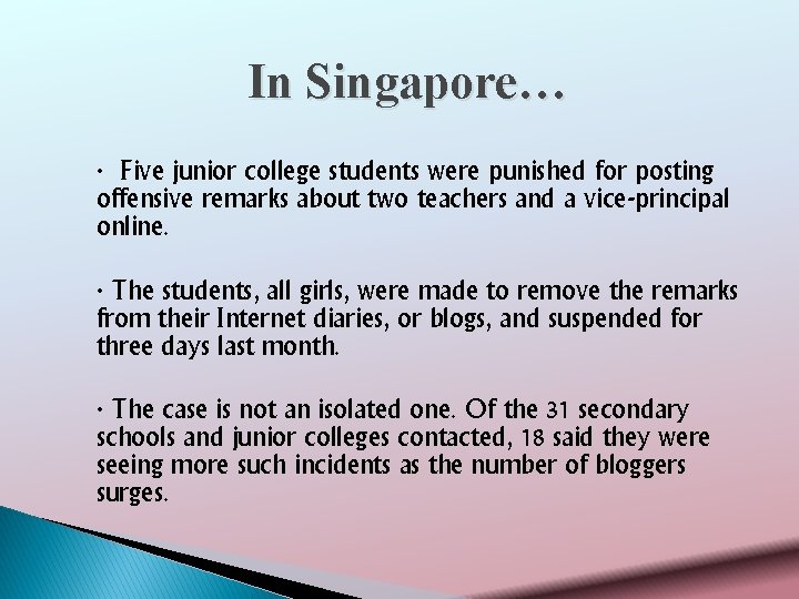 In Singapore… ∙ Five junior college students were punished for posting offensive remarks about