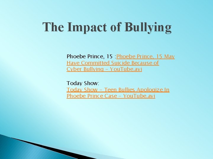 The Impact of Bullying Phoebe Prince, 15 : Phoebe Prince, 15 May Have Committed