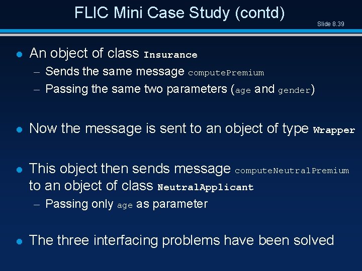 FLIC Mini Case Study (contd) l Slide 8. 39 An object of class Insurance