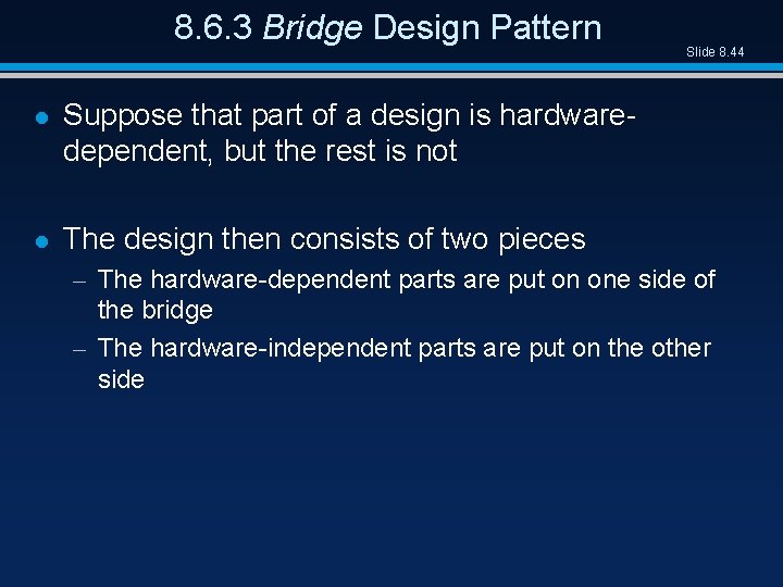 8. 6. 3 Bridge Design Pattern l Suppose that part of a design is
