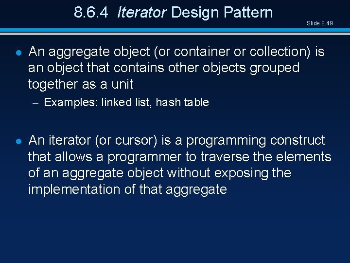 8. 6. 4 Iterator Design Pattern l Slide 8. 49 An aggregate object (or