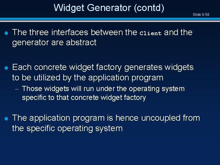 Widget Generator (contd) Slide 8. 58 l The three interfaces between the Client and