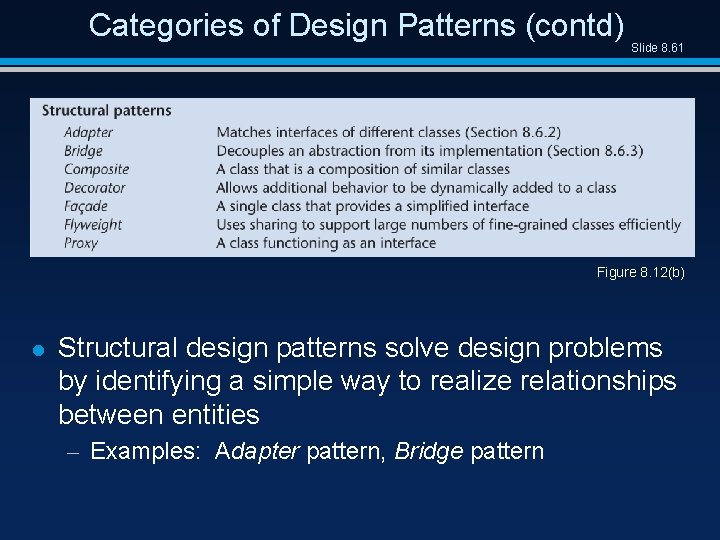 Categories of Design Patterns (contd) Slide 8. 61 Figure 8. 12(b) l Structural design