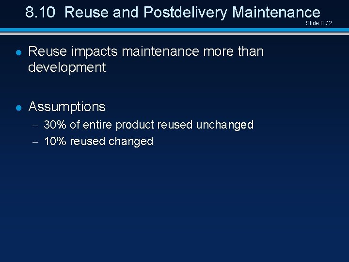 8. 10 Reuse and Postdelivery Maintenance Slide 8. 72 l Reuse impacts maintenance more