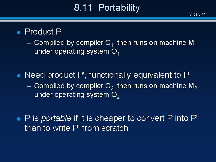 8. 11 Portability l Slide 8. 74 Product P – Compiled by compiler C