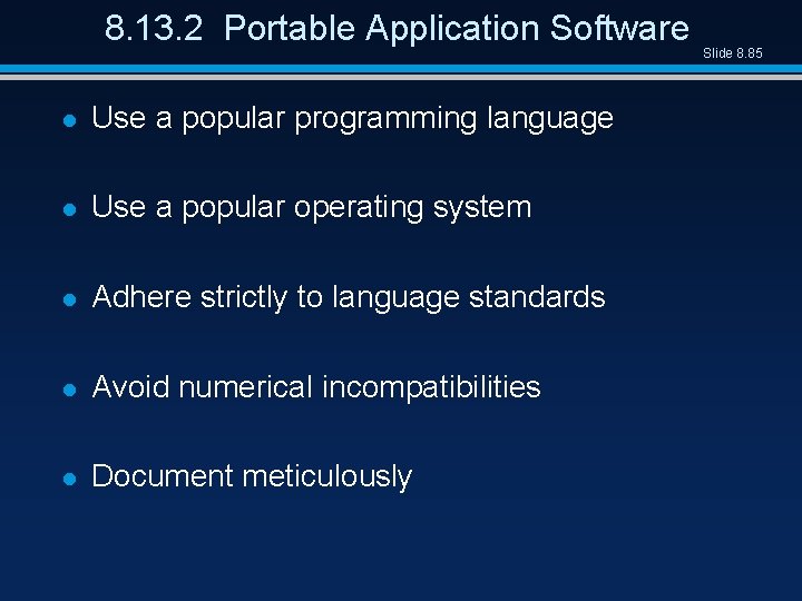 8. 13. 2 Portable Application Software l Use a popular programming language l Use