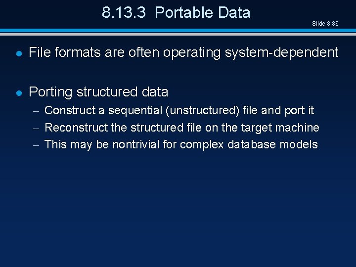 8. 13. 3 Portable Data Slide 8. 86 l File formats are often operating