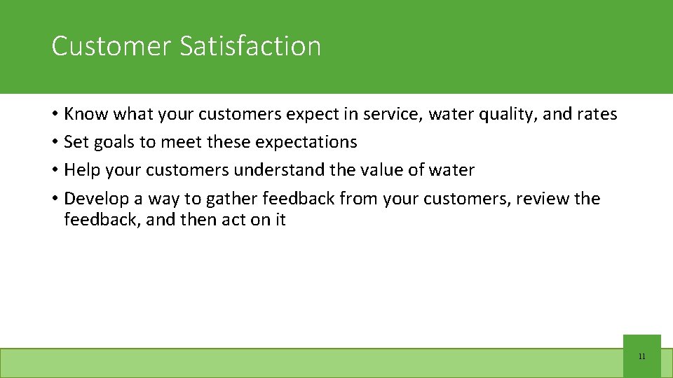 Customer Satisfaction • Know what your customers expect in service, water quality, and rates