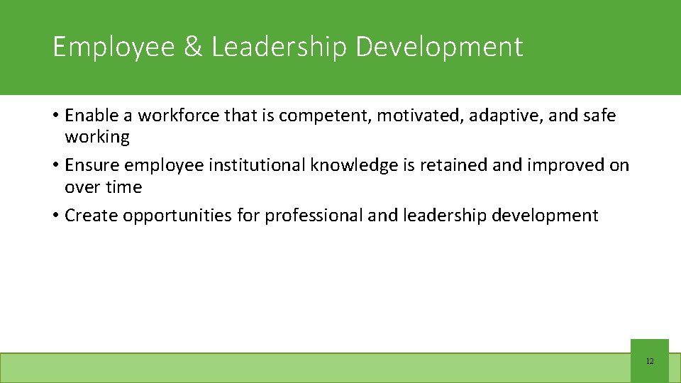 Employee & Leadership Development • Enable a workforce that is competent, motivated, adaptive, and
