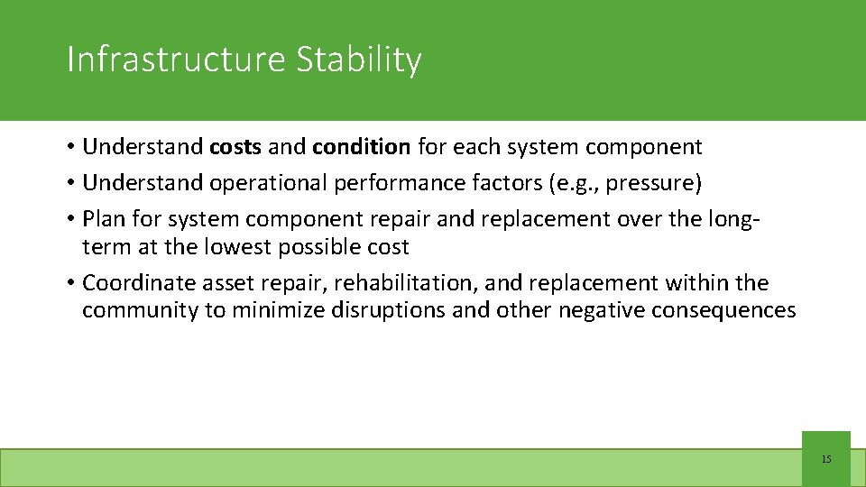 Infrastructure Stability • Understand costs and condition for each system component • Understand operational