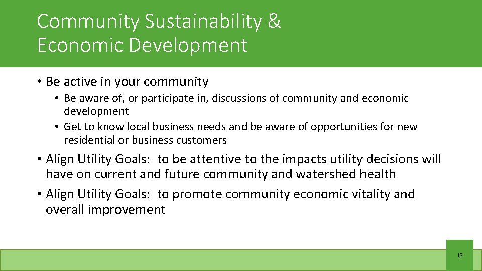 Community Sustainability & Economic Development • Be active in your community • Be aware