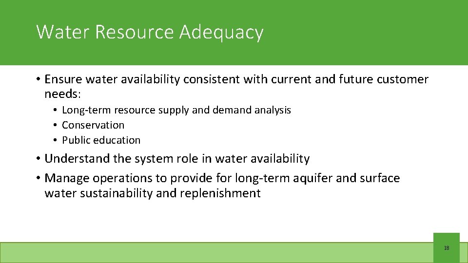 Water Resource Adequacy • Ensure water availability consistent with current and future customer needs:
