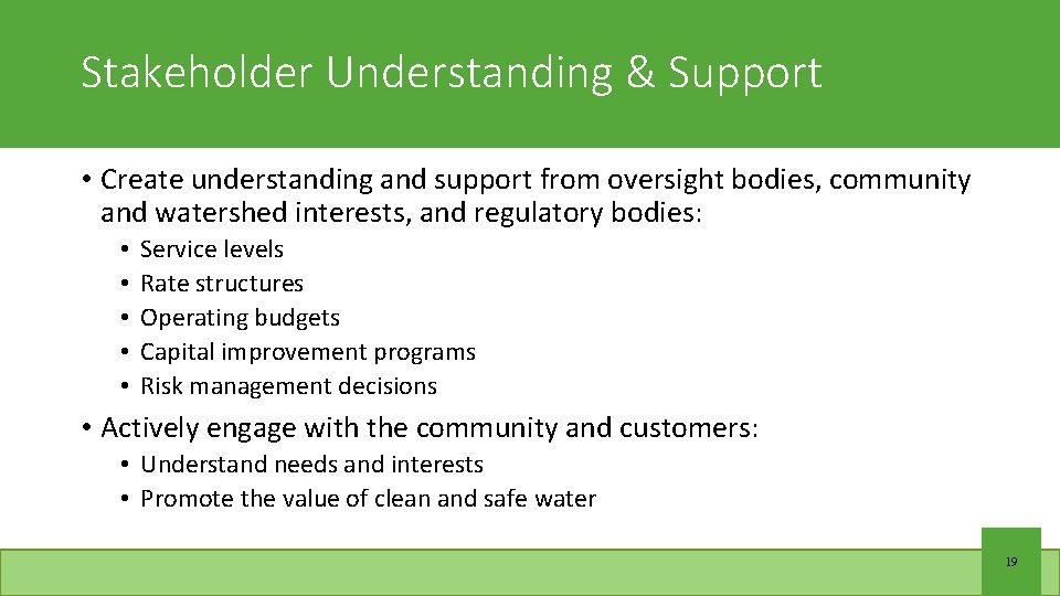 Stakeholder Understanding & Support • Create understanding and support from oversight bodies, community and
