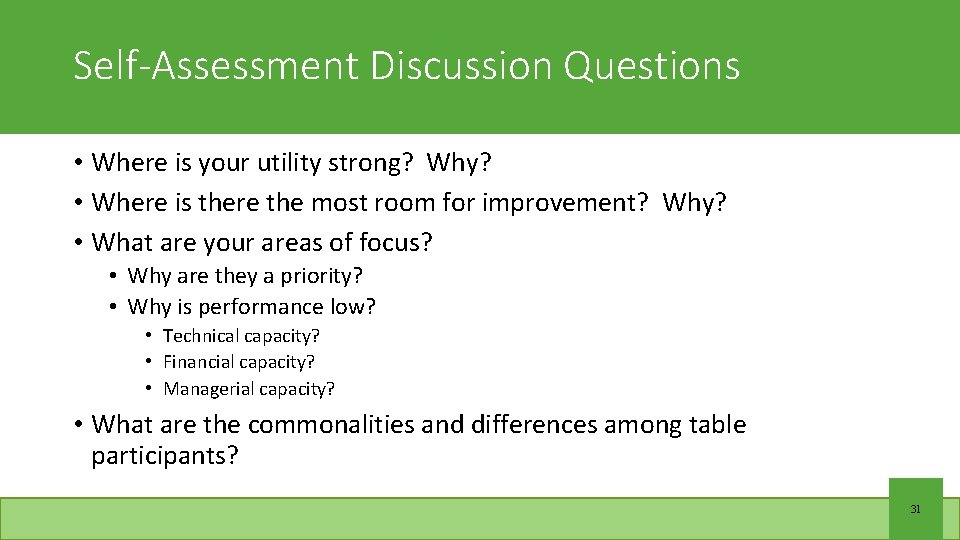 Self-Assessment Discussion Questions • Where is your utility strong? Why? • Where is there