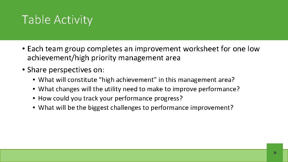 Table Activity • Each team group completes an improvement worksheet for one low achievement/high