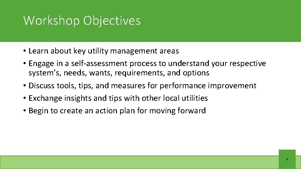Workshop Objectives • Learn about key utility management areas • Engage in a self-assessment