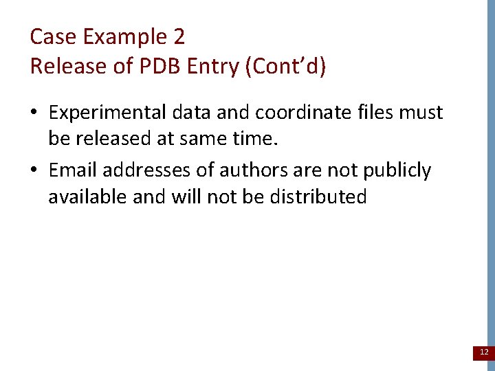 Case Example 2 Release of PDB Entry (Cont’d) • Experimental data and coordinate files