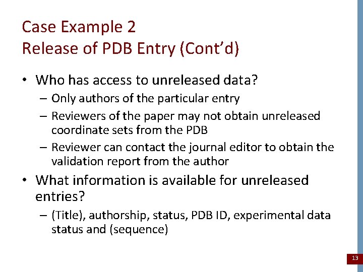 Case Example 2 Release of PDB Entry (Cont’d) • Who has access to unreleased