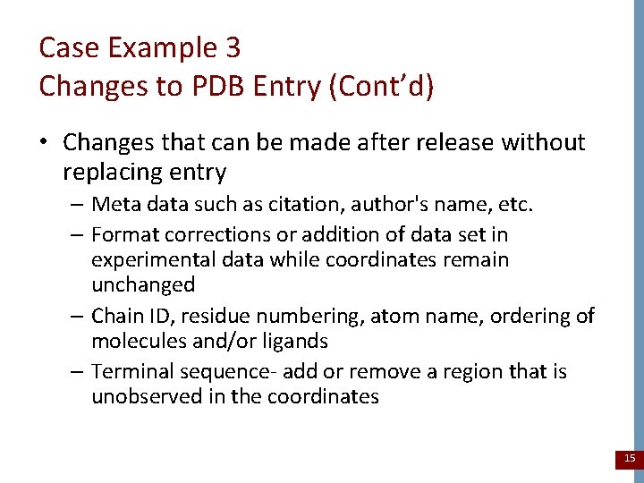 Case Example 3 Changes to PDB Entry (Cont’d) • Changes that can be made
