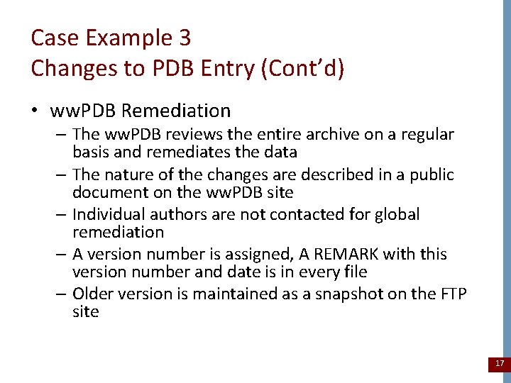 Case Example 3 Changes to PDB Entry (Cont’d) • ww. PDB Remediation – The