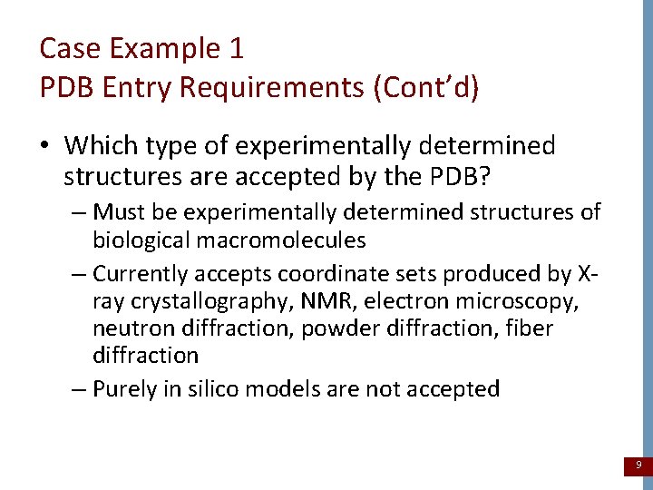 Case Example 1 PDB Entry Requirements (Cont’d) • Which type of experimentally determined structures