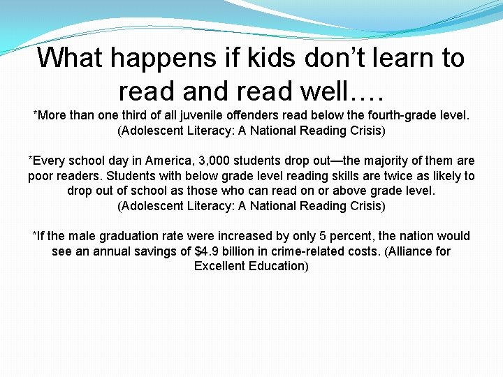 What happens if kids don’t learn to read and read well…. *More than one