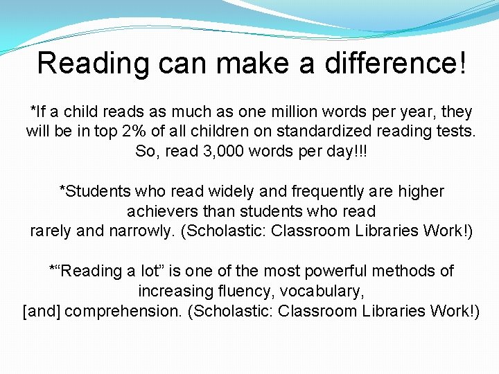 Reading can make a difference! *If a child reads as much as one million