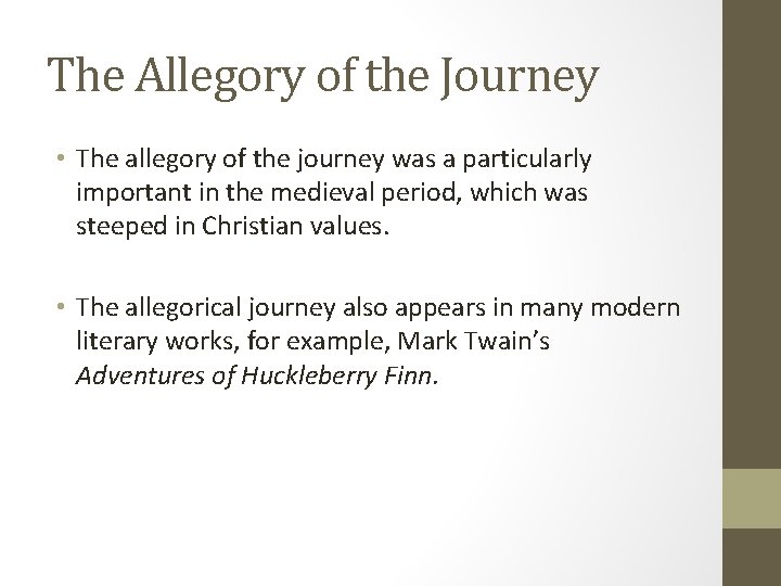 The Allegory of the Journey • The allegory of the journey was a particularly