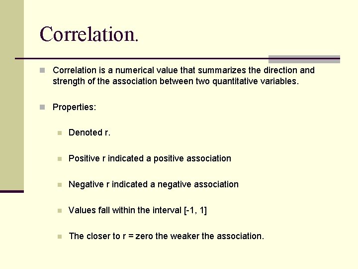 Correlation. n Correlation is a numerical value that summarizes the direction and strength of