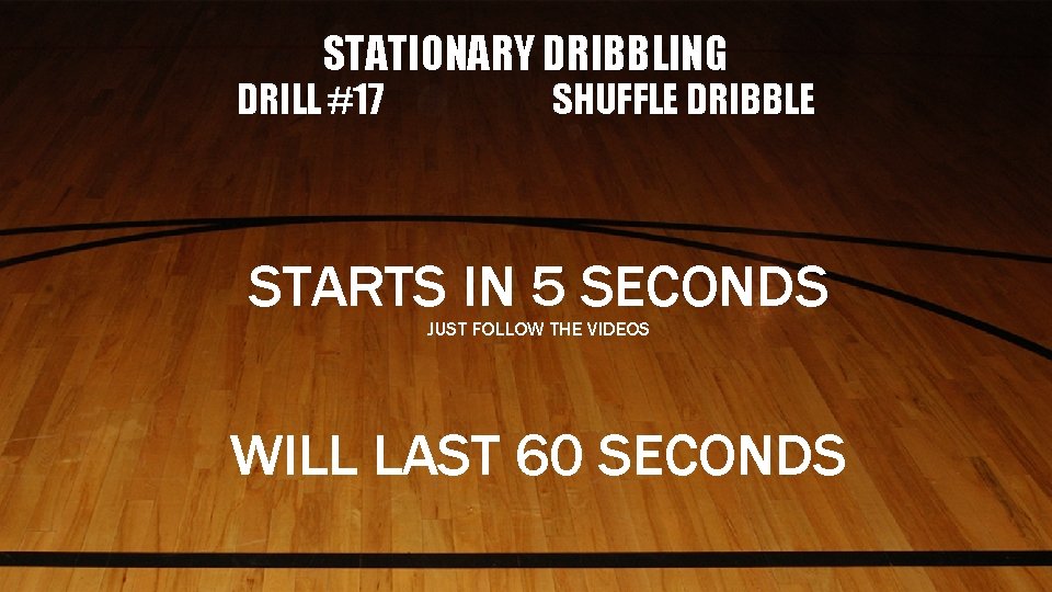 STATIONARY DRIBBLING DRILL #17 SHUFFLE DRIBBLE STARTS IN 5 SECONDS JUST FOLLOW THE VIDEOS