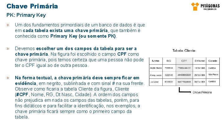 Chave Primária PK: Primary Key » Um dos fundamentos primordiais de um banco de