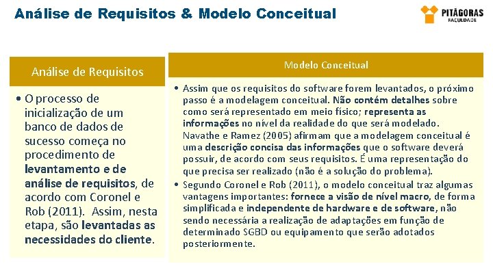 Análise de Requisitos & Modelo Conceitual Análise de Requisitos • O processo de inicialização