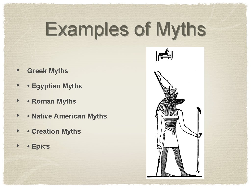 Examples of Myths • Greek Myths • • Egyptian Myths • • Roman Myths