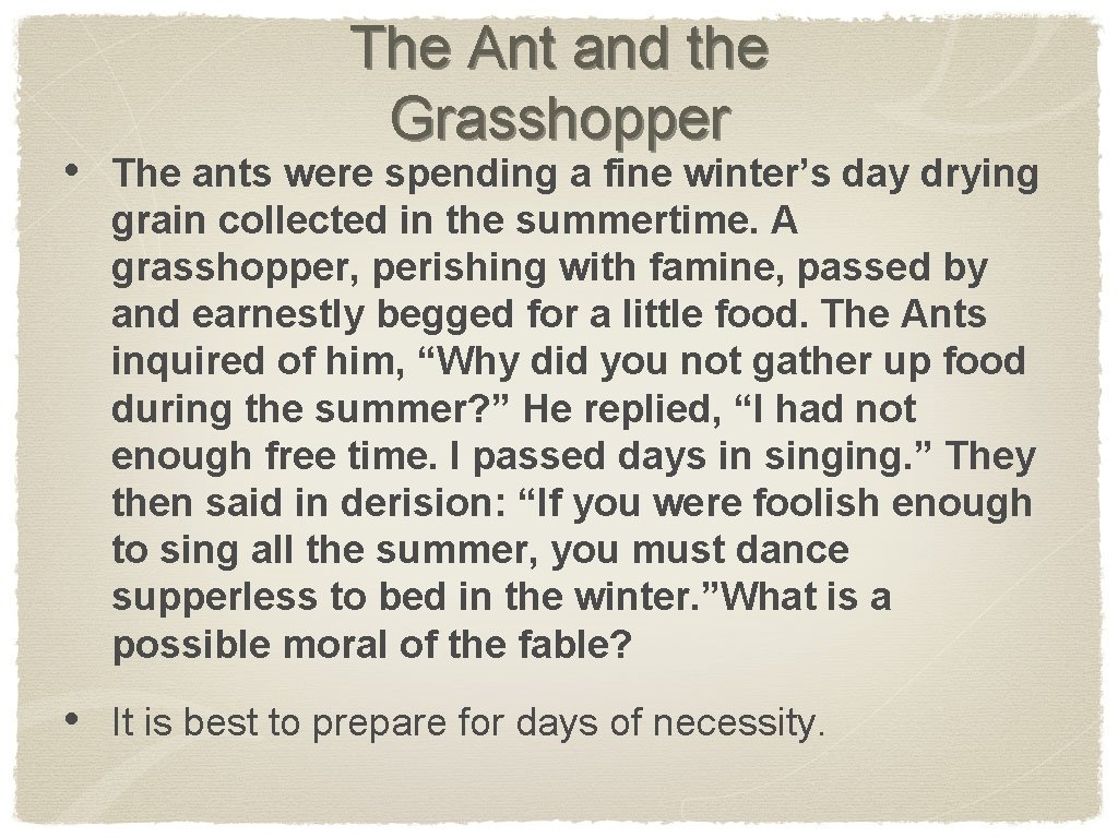 The Ant and the Grasshopper • The ants were spending a fine winter’s day