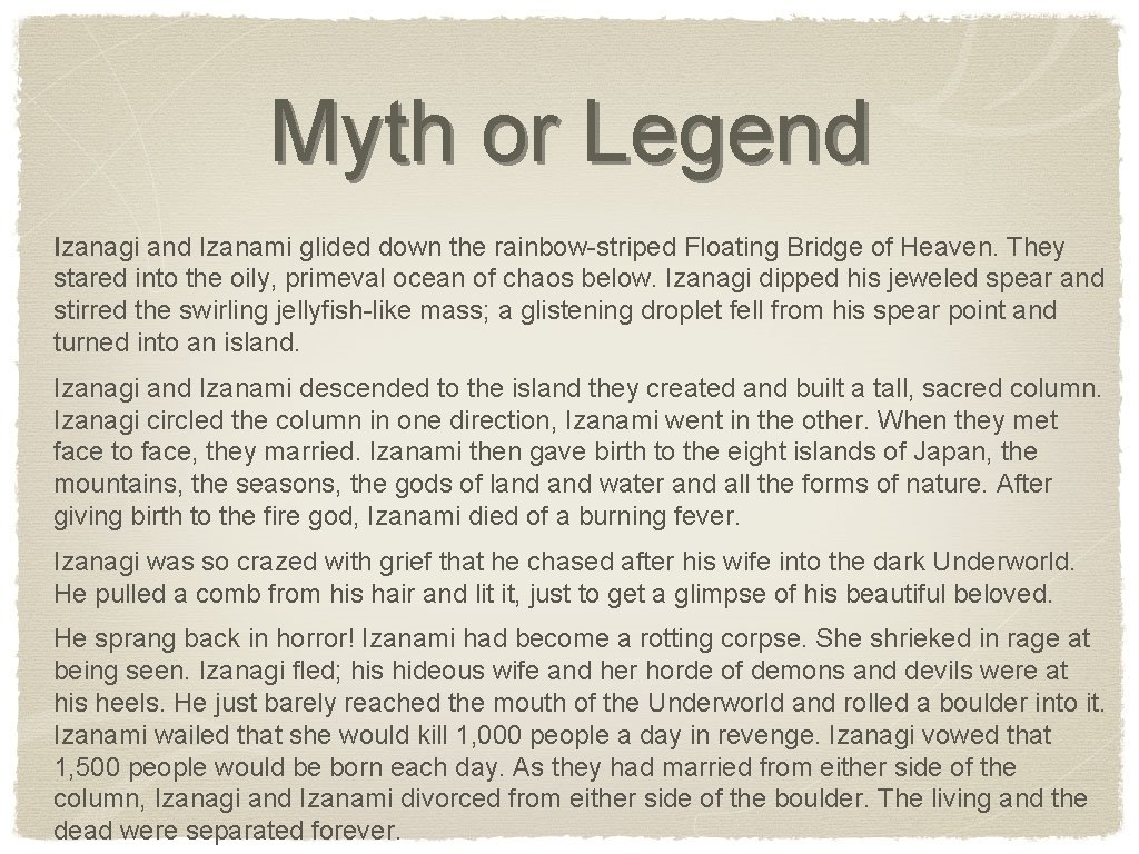 Myth or Legend Izanagi and Izanami glided down the rainbow-striped Floating Bridge of Heaven.