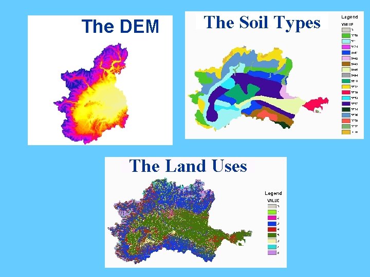 The DEM The Soil Types The Land Uses 