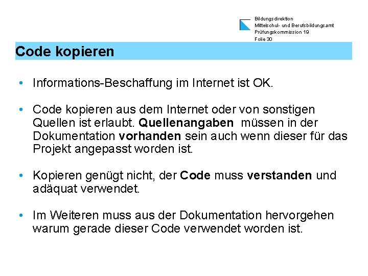 Bildungsdirektion Mittelschul- und Berufsbildungsamt Prüfungskommission 19 Folie 30 Code kopieren • Informations-Beschaffung im Internet
