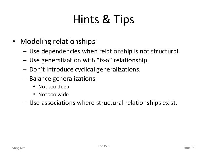 Hints & Tips • Modeling relationships – – Use dependencies when relationship is not
