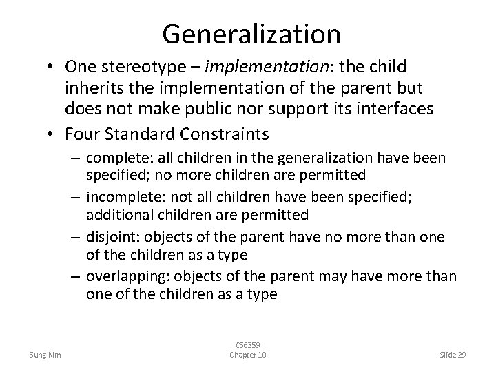 Generalization • One stereotype – implementation: the child inherits the implementation of the parent
