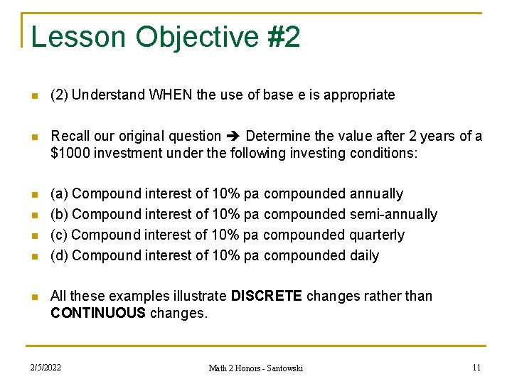Lesson Objective #2 n (2) Understand WHEN the use of base e is appropriate