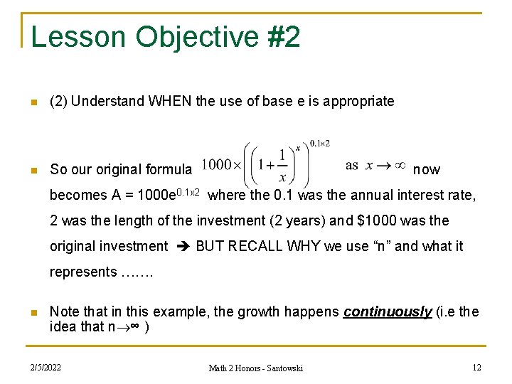 Lesson Objective #2 n (2) Understand WHEN the use of base e is appropriate