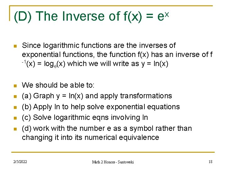 (D) The Inverse of f(x) = ex n Since logarithmic functions are the inverses