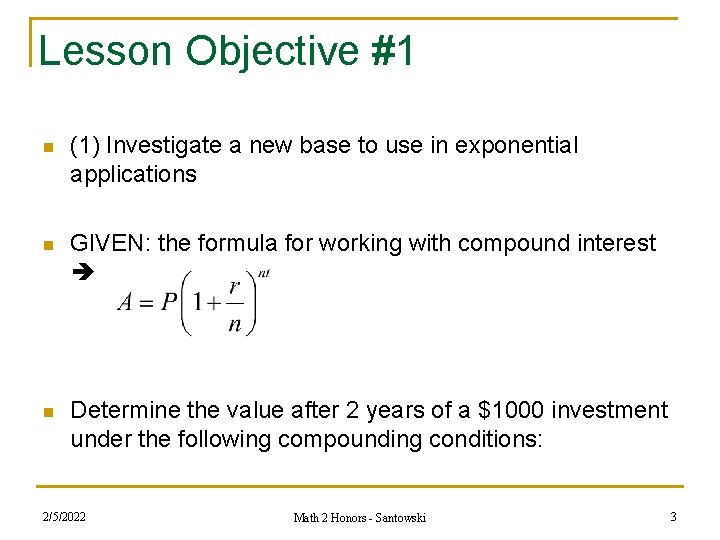 Lesson Objective #1 n (1) Investigate a new base to use in exponential applications
