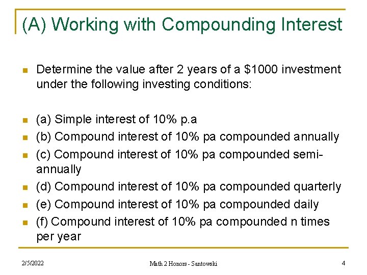 (A) Working with Compounding Interest n Determine the value after 2 years of a