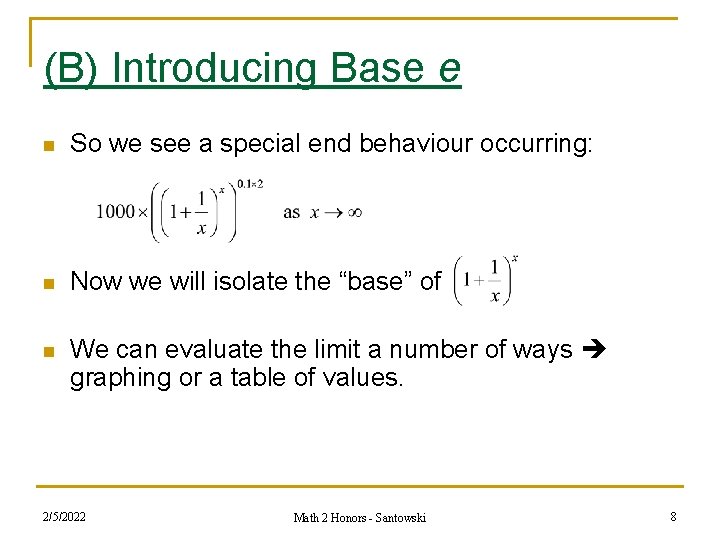 (B) Introducing Base e n So we see a special end behaviour occurring: n