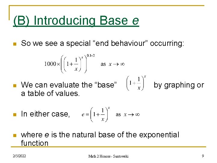 (B) Introducing Base e n So we see a special “end behaviour” occurring: n