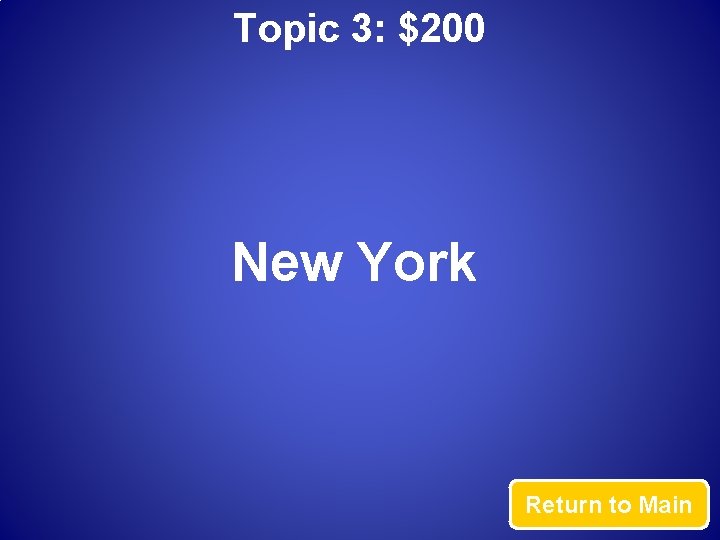 Topic 3: $200 New York Return to Main 