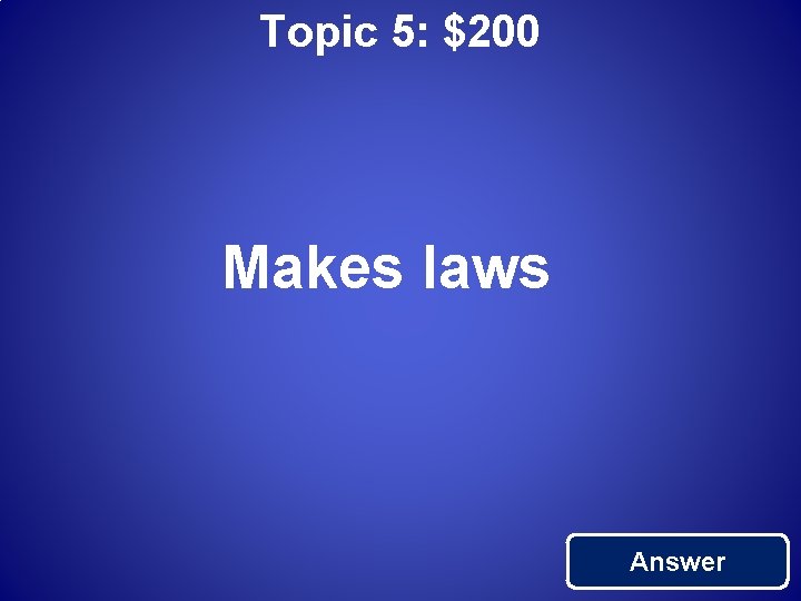 Topic 5: $200 Makes laws Answer 